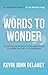 Words to Wonder: 100 Quotes with Reflections and Stories to Inspire the Life You've Imagined