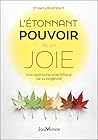 L’étonnant pouvoir de la joie : Une approche scientifique de la longévité (French Edition)