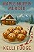 Maple Muffin Murder (A Mapl...