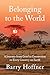 Belonging to the World: A J...