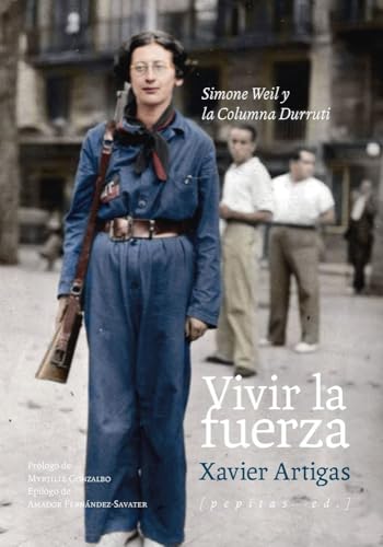 Vivir la fuerza: Simone Weil y la Columna Durruti (Paperback)
