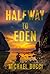Halfway to Eden