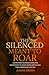 The Silenced Meant To Roar by Janene Brown