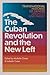 The Cuban Revolution and the New Left by Michelle Chase