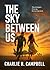 THE SKY BETWEEN US: A gripp...