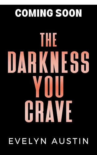 The Darkness You Crave : A Dark Why Choose Revenge Romance (Dark Hearts Book 1)