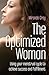 The Optimized Woman: Using Your Menstrual Cycle to Achieve Success and Fulfillment