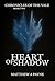 Heart of Shadow by Matthew Payne