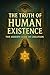 The truth of human existenc...