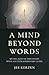 A Mind Beyond Words by Jes Kerzen