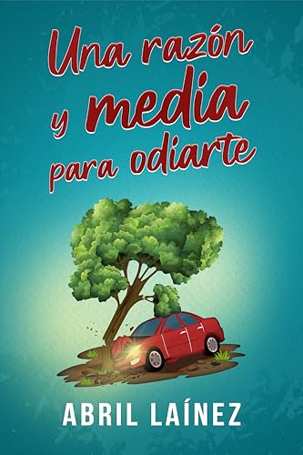 Una razón y media para odiarte (Spanish Edition)