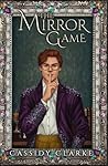 The Mirror Game by Cassidy Clarke