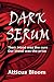 DARK SERUM - Their blood wa...
