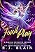 Fowl Play (Magical Romantic Comedy (with a Body Count))