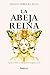 La abeja reina (Spanish Edition)