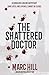 The Shattered Doctor: A Sherlock Holmes Mystery