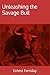 Unleashing The Savage Bull