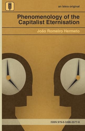 Phenomenology of the Capitalist Eternisation (Paperback)