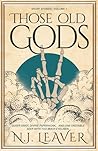 Those Old Gods by N.J. Leaver