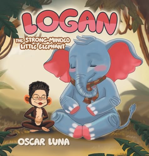 Logan The Strong-Minded Little Elephant (Hardcover)