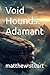 Void Hounds: Adamant