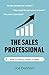 The Sales Professional by Joe Denham