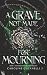 A Grave Not Made For Mourning (The Fated Blood Trilogy)