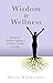 Wisdom to Wellness: Healing...