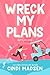Wreck My Plans by Cindi Madsen