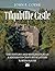 Tilquhillie Castle: The History and Restoration of a Sixteenth-Century Scottish Tower House