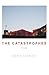 The Catastrophes by Marie Scarles