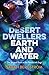 Desert Dwellers Earth and W...