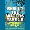 Should the Waters...