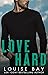 Love Hard by Louise Bay