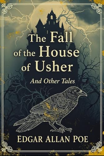 The Fall of the House of Usher and Other Tales