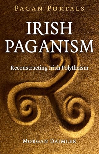 Pagan Portals - Irish Paganism: Reconstructing Irish Polytheism (Kindle Edition)