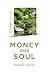 Quaker Quicks - Money and Soul: Quaker Faith And Practice And The Economy