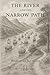 The River and the Narrow Path by Jay Akins