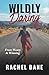 Wildly Daring: From Weary t...