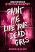 Paint Me Like Your Dead Girls