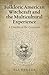 Folkloric American Witchcraft and the Multicultural Experience by Via Hedera