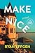 Make Nice: A Novel