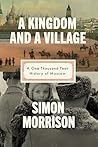 A Kingdom and a Village by Simon Morrison