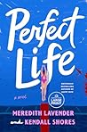Perfect Life: A Novel