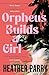 Orpheus Builds A Girl