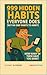 999 HIDDEN HABITS EVERYONE DOES (BUT NO ONE WANTS TO ADMIT) by Johnny B. Good