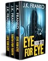 Eye for Eye Trilogy by J.K. Franko Eye for Eye Trilogy by J.K. Franko