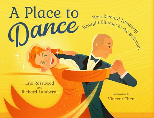 A Place to Dance: How Richard Lamberty Brought Change to the Ballroom (Hardcover)