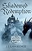 Shadowed Redemption (Shadow Warriors Series Book 1)