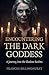 Encountering the Dark Goddess: A Journey into the Shadow Realms